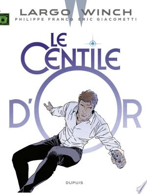 Largo Winch - Tome 24 - Le Centile d'or  [BD]