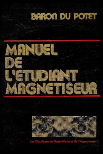 BARON DU POTET - MANUEL DE L'ÉTUDIANT MAGNÉTISEUR  [Livres]