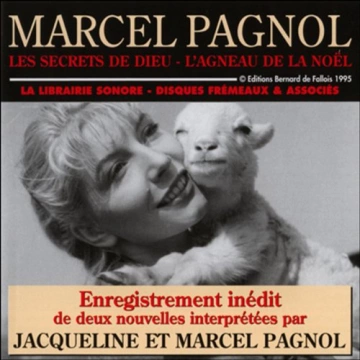 MARCEL PAGNOL - LES SECRETS DE DIEU ET L'AGNEAU DE LA NOËL  [AudioBooks]