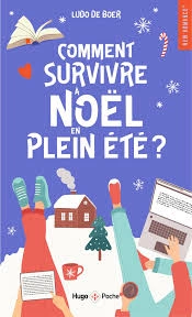 Comment survivre à Noël en plein été ? Ludo De Boer  [Livres]