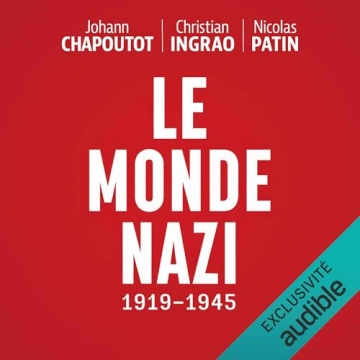 Le monde nazi 1919-1945 Johann Chapoutot, Christian Ingrao, Nicolas Patin  [AudioBooks]