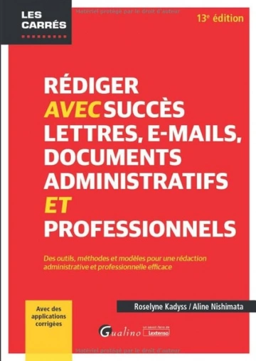 Rédiger avec succès lettres, e-mails et documents administratifs et professionnels  [Livres]