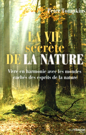 LA VIE SECRÈTE DE LA NATURE - PETER TOMPKINS  [Livres]