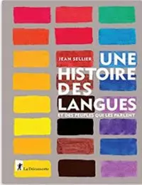 Une histoire des langues et des peuples qui les parlent - Jean Sellier  [Livres]