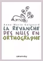 La Revanche des nuls en orthographe  [Livres]