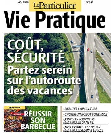 Le Particulier Vie Pratique N°500 – Mai 2023  [Magazines]