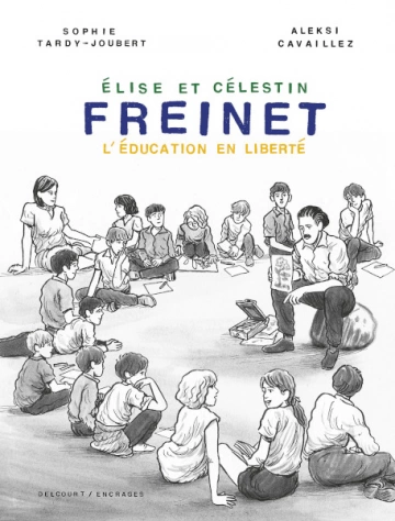 FREINET, L'ÉDUCATION EN LIBERTÉ  [BD]