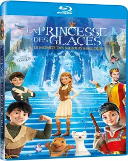 La Princesse des glaces, le monde des miroirs magiques [BLU-RAY 1080p] - FRENCH