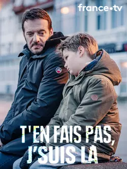 T'en fais pas, j'suis là  [HDTV] - FRENCH