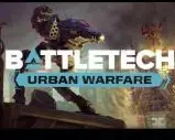 BATTLETECH URBAN WARFARE  [PC]