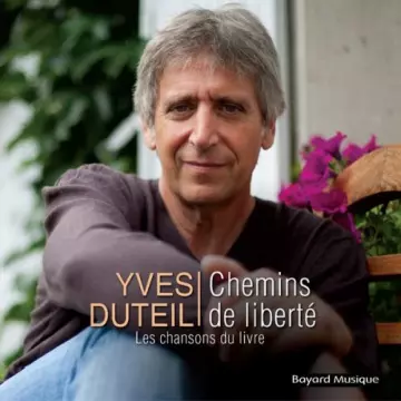 Yves Duteil - Chemins de liberté (Les Chansons Du livre)  [Albums]