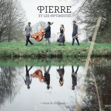 Pierre Et Les Optimistes - Sous le chapeau  [Albums]