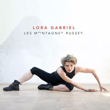 LORA GABRIEL - Les Montagnes Russes  [Albums]