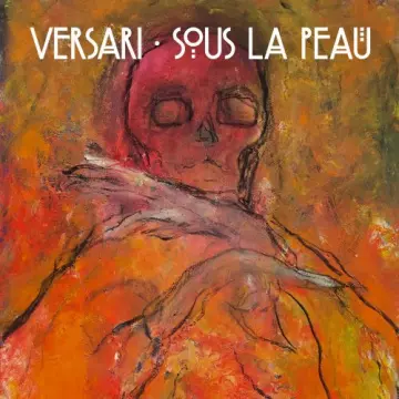 Versari - Sous La Peau  [Albums]