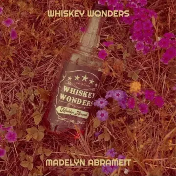 Madelyn Abrameit - Whiskey Wonders  [Albums]