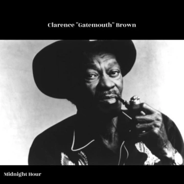 Clarence "Gatemouth" Brown - Midnight Hour  [Albums]