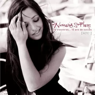 Natasha St Pier - Tu trouveras... 10 Ans De Succès  [Albums]