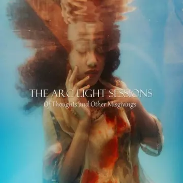 The Arc Light Sessions - Of Thoughts And Other Misgivings  [Albums]