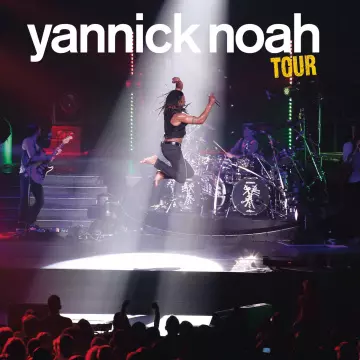 Yannick Noah - Tour (Live au Forest National de Bruxelles 2011)  [Albums]