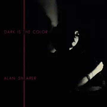 Alan Shearer - Dark Is The Color  [Albums]