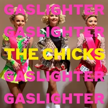 The Chicks - Gaslighter  [Albums]