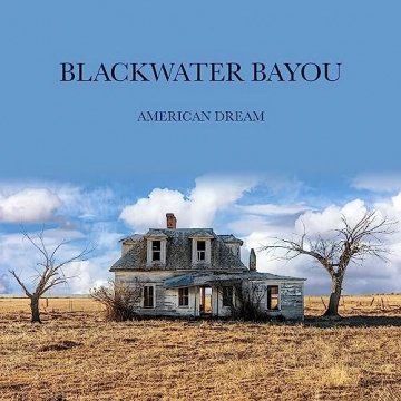 Blackwater Bayou - American Dream  [Albums]