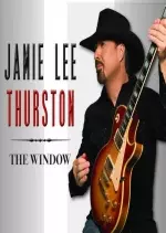 Jamie Lee Thurston - The Window  [Albums]