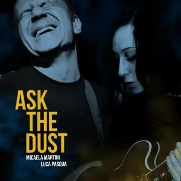 Micaela Martini, Luca Pasqua - Ask the Dust  [Albums]