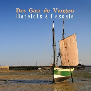 Des Gars de Vaugon - Matelots à L'Escale  [Albums]