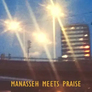 Manasseh - Manasseh Meets Praise  [Albums]