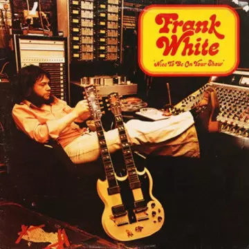 Frank White - Nice To Be On Your Show  [Albums]