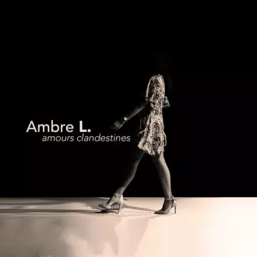 Ambre L. - Amours clandestines  [Albums]