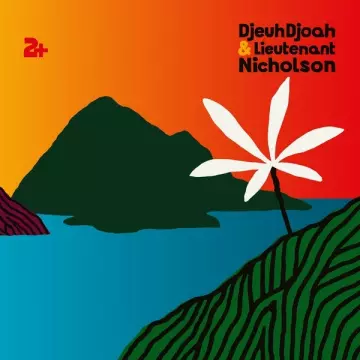 DjeuhDjoah & Lieutenant Nicholson - 2+  [Albums]