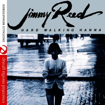 Jimmy Reed - Hard Walking Hanna (Digitally Remastered)  [Albums]