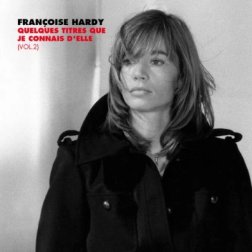 Françoise Hardy - Quelques titres que je connais d'elle, Vol. 2  [Albums]