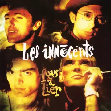 Les Innocents - Fous à lier  [Albums]