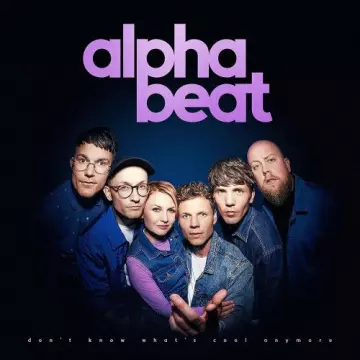 Alphabeat - Don't Know What's Cool Anymore  [Albums]