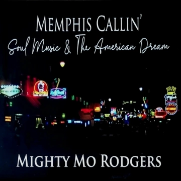 Mighty Mo Rodgers - Memphis Callin' (Soul Music & The American Dream)  [Albums]