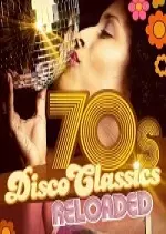 70s Disco Classics Reloaded 2017  [Albums]