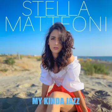 Stella Matteoni - My Kinda Jazz  [Albums]