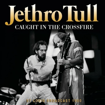 Jethro Tull - Caught In The Crossfire  [Albums]