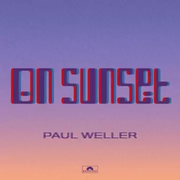 Paul Weller - On Sunset (Deluxe)  [Albums]