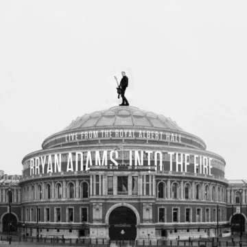 Bryan Adams - Into The Fire (Live At The Royal Albert Hall)  [Albums]