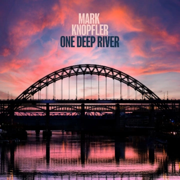 FLAC MARK KNOPFLER - ONE DEEP RIVER (DELUXE EDITION) - 2024  [Albums]