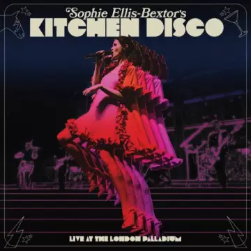 Sophie Ellis - Bextor-Sophie Ellis-Bextor's Kitchen Disco (Live at The London Palladium) [Albums]