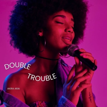 Akira Arai - Double Trouble  [Albums]