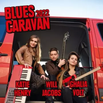 Ghalia Volt, Katie Henry, Will Jacobs - Blues Caravan 2022 (Live)  [Albums]