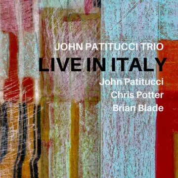 John Patitucci - John Patitucci Trio: Live in Italy  [Albums]