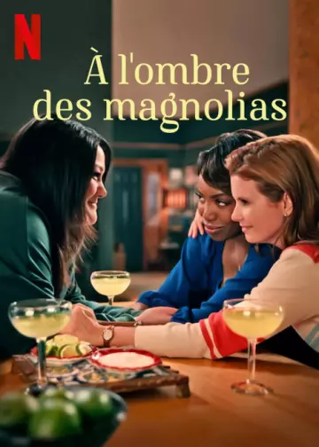 A l'ombre des magnolias - Saison 1 - VOSTFR